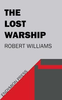 The Lost Warship - Robert Williams - E-Book