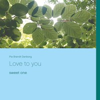 Love to you - Pia Brandt Danborg - E-Book