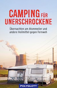 Camping für Unerschrockene - Jens Bey - E-Book
