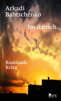 Im Rausch - Arkadi Babtschenko - E-Book