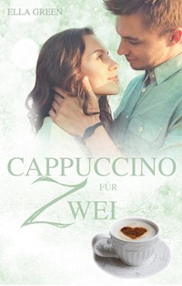 Cappuccino für Zwei - Ella Green - E-Book