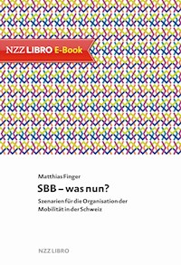 SBB – was nun? - Matthias Finger - E-Book