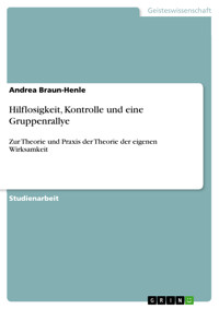 Hilflosigkeit, Kontrolle und eine Gruppenrallye - Andrea Braun-Henle - E-Book