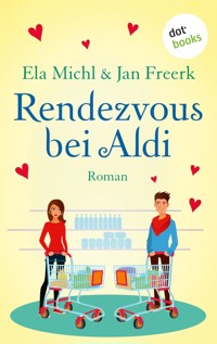 Rendezvous bei Aldi - Ela Michl - E-Book