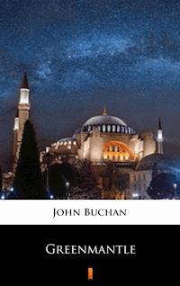 Greenmantle - John Buchan - E-Book