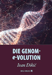 Die Genom-E-volution - Ivan Đikić - kostenlos E-Book