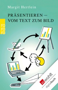 Präsentieren: vom Text zum Bild - Margit Hertlein - E-Book