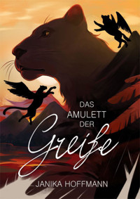 Das Amulett der Greife - Janika Hoffmann - E-Book