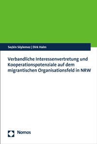 Verbandliche Interessenvertretung und Kooperationspotenziale auf dem migrantischen Organisationsfeld in NRW - Seçkin Söylemez - kostenlos E-Book