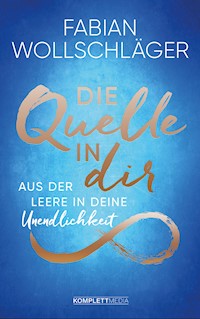 Die Quelle in dir - Fabian Wollschläger - E-Book