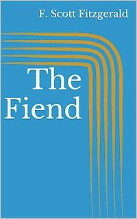 The Fiend - F.Scott Fitzgerald - E-Book