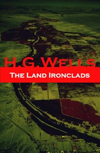 The Land Ironclads (A rare science fiction story by H. G. Wells) - H. G. Wells - E-Book