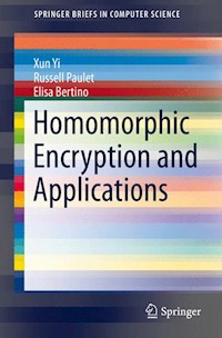 Homomorphic Encryption and Applications - Xun Yi - E-Book