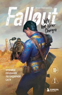 Fallout. Хроники создания легендарной саги - Эрван Лафлериэль - E-Book