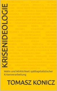 Krisenideologie - Tomasz Konicz - E-Book