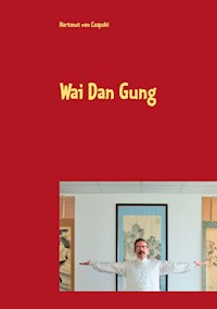 Wai Dan Gung - Hartmut von Czapski - E-Book