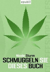 Schmuggeln Sie dieses Buch - Nicole Sturm - E-Book