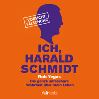 Ich, Harald Schmidt - Rob Vegas - Hörbuch