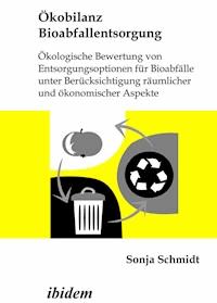 Ökobilanz Bioabfallentsorgung - Sonja Schmidt - E-Book