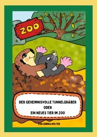 Der geheimnisvolle Tunnelgräber - Andra Wolter - E-Book