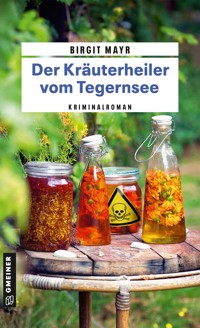 Der Kräuterheiler vom Tegernsee - Birgit Mayr - E-Book