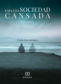 Para una sociedad cansada - Virgilio Ruiz Rodríguez - E-Book