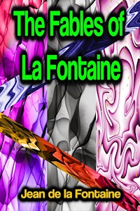 The Fables of La Fontaine - Jean de La Fontaine - E-Book