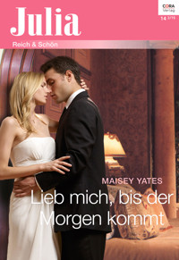Lieb mich, bis der Morgen kommt - Maisey Yates - E-Book