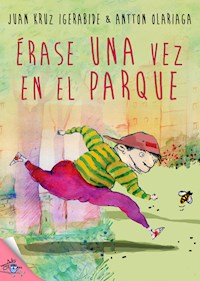 Érase una vez en el parque - Juan Kruz Igerabide - E-Book