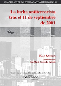 La lucha antiterrorista tras el 11 de septiembre de 2001 - Kai Ambos - E-Book