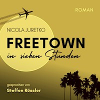 Freetown in sieben Stunden - Nicola Juretko - Hörbuch