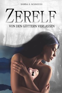 Von den Göttern verlassen I - Sabina S. Schneider - kostenlos E-Book