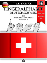 Fingeralphabet Deutschschweiz – Ein Project FingerAlphabet Handbuch - S.T. Lassal - E-Book