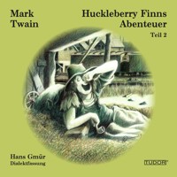 Huckleberry Finns Abenteuer - Teil 2 - Hans Gmür - Hörbuch