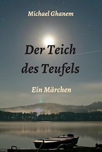 Der Teich des Teufels - Michael Ghanem - E-Book