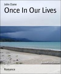 Once In Our Lives - John Dane - E-Book
