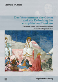 Das Verstummen der Götter und die Erfindung des europäischen Denkens - Eberhard Th. Haas - E-Book