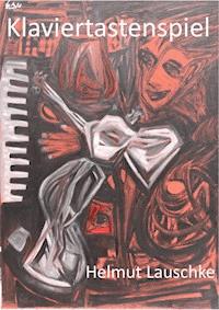 Klaviertastenspiel - Helmut Lauschke - E-Book