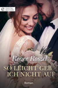 So leicht geb ich nicht auf - Renee Roszel - E-Book