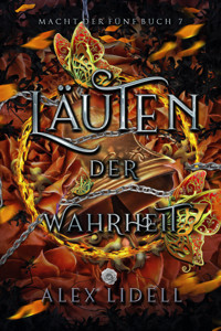 Läuten der Wahrheit, Macht der Fünf Buch 7 - Alex Lidell - E-Book