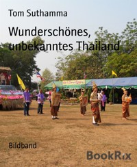 Wunderschönes, unbekanntes Thailand - tom suthamma - E-Book
