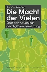 Die Macht der Vielen - Ramón Reichert - E-Book