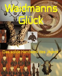 Waidmanns Glück - Ernst Jäger - E-Book