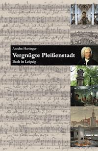 Vergnügte Pleißenstadt - Anselm Hartinger - E-Book
