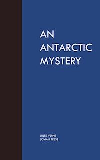 An Antartic Mystery - Jules Verne - E-Book