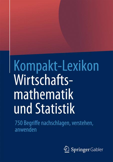 Kompakt-Lexikon Wirtschaftsmathematik und Statistik - - E-Book
