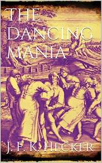 The Dancing Mania - Justus Friedrich Karl Hecker - E-Book