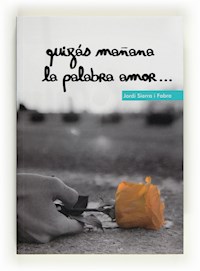 Quizás mañana la palabra amor - Jordi Sierra i Fabra - E-Book