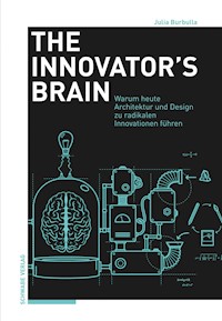 The Innovator's Brain - Julia Burbulla - E-Book
