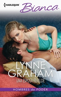 Una esposa rebelde - Lynne Graham - E-Book